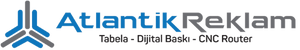 Atlantik Reklam - Tabela | Dijital Baskı | CNC Router